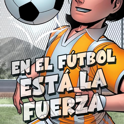 En el fútbol está la fuerza [Soccer Shake-Up] by Jake Maddox
