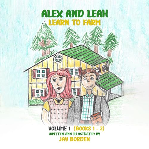 Alex and Leah Learn to Farm, Volume I
