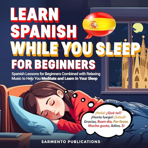 Learn Spanish While You Sleep for Beginners (Spanish Edition)