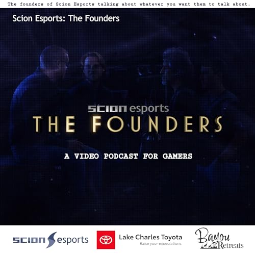 Scion Esports: The Founders Podcast by Scion Esports