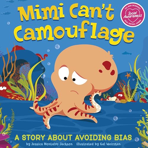 Mimi Can’t Camouflage: A Story About Avoiding Bias by Jessica Montalvo Jackson