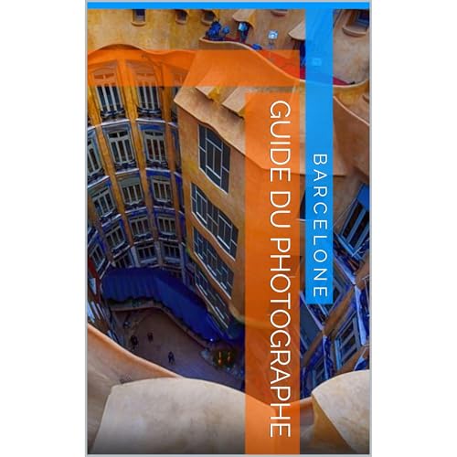 Barcelone vue d'un objectif : guide pour photographe