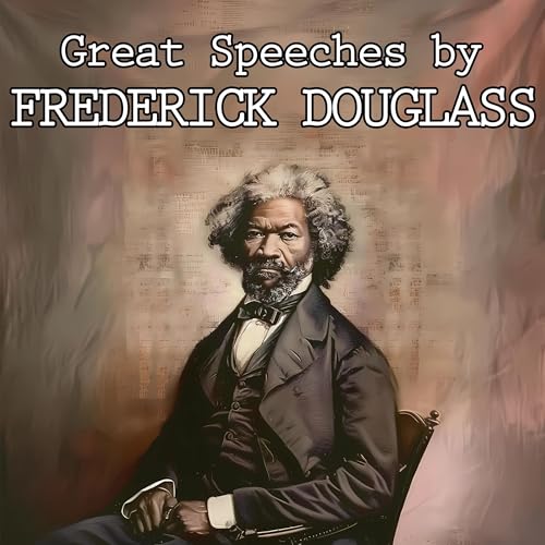 Great Speeches by Frederick Douglass