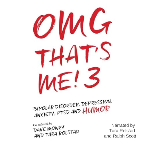 OMG That's Me! 3: Bipolar Disorder, Depression, PTSD, Mental Health and Humor