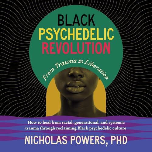 Black Psychedelic Revolution by Nicholas Powers