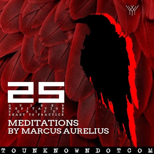 Meditations by Marcus Aurelius: 25 Guided Meditation Scripts Ready to Practice by Marcus Aurelius