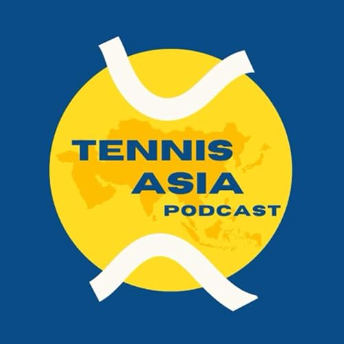 Tennis Asia Podcast by Tennis Asia Media