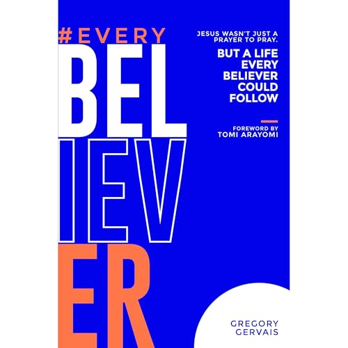 #EVERYBELIEVER by Greg Gervais