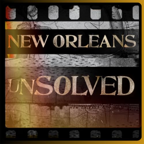 New Orleans Unsolved by Anna Christie Thanh Truong