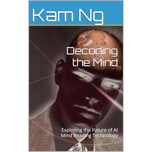 Decoding the Mind by Kam Ng