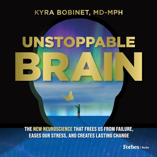Unstoppable Brain by Kyra Bobinet