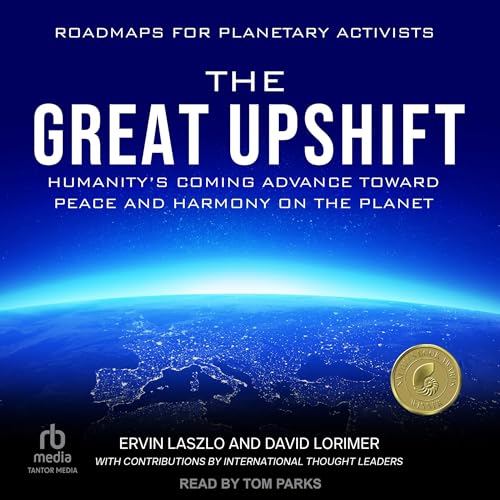 The Great Upshift by Ervin Laszlo
