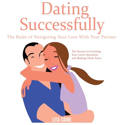 Dating Successfully by Lita Caine