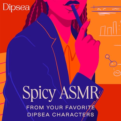 Spicy ASMR by Dipsea by Dipsea