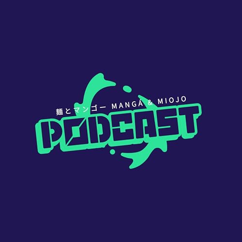 Mangá e Miojo Podcast by Mangá & Miojo Podcast