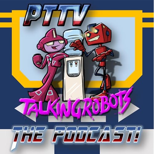 PTTV Talking Robots: The Transformers and Toy Collecting Podcast! by PrimeTime TV
