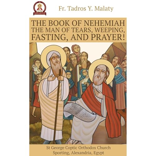 The Book of Nehemiah by Fr. Tadros Y. Malaty