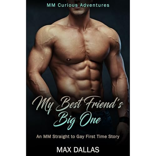My Best Friend's Big One by Max Dallas