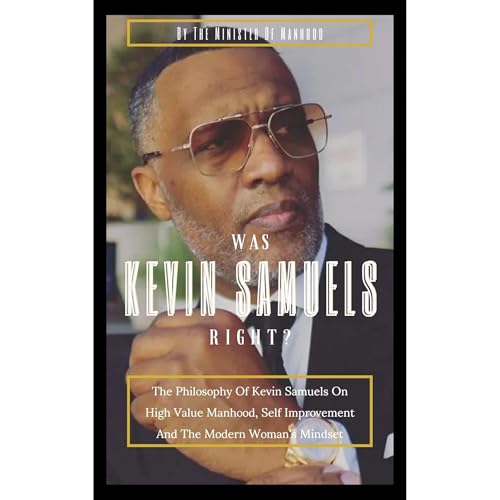 Was Kevin Samuels Right?