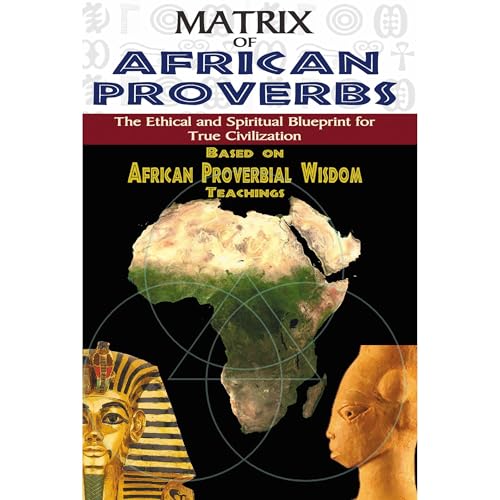 MATRIX OF AFRICAN PROVERBS: The Ethical and Spiritual Blueprint