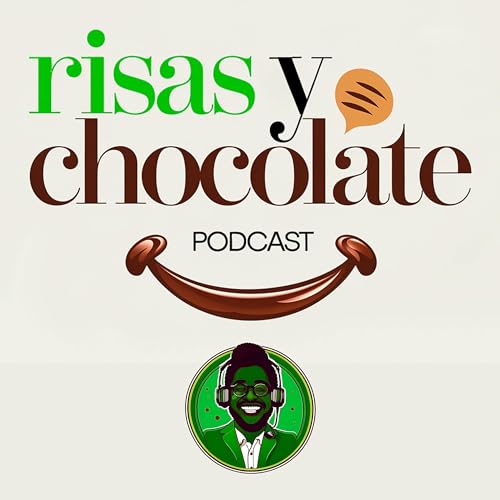 Risas y Chocolate Podcast by Risas y Chocolate Podcast