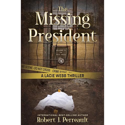 The Missing President by Robert J. Perreault