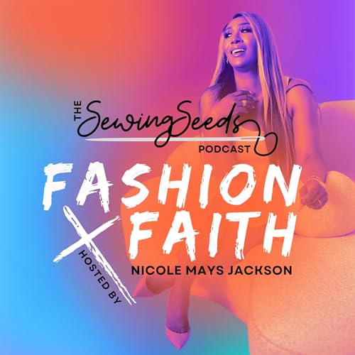 The Sewing Seeds Podcast by Nicole Mays Jackson