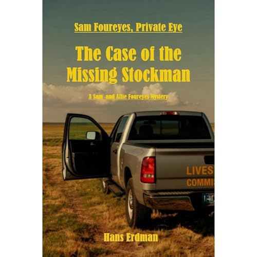 Sam Foureyes, Private Eye: The Case of the Missing Stockman by Hans Erdman