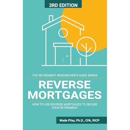 Reverse Mortgages by Wade Pfau
