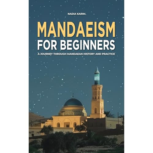 Mandaeism for Beginners by Nadia Karim
