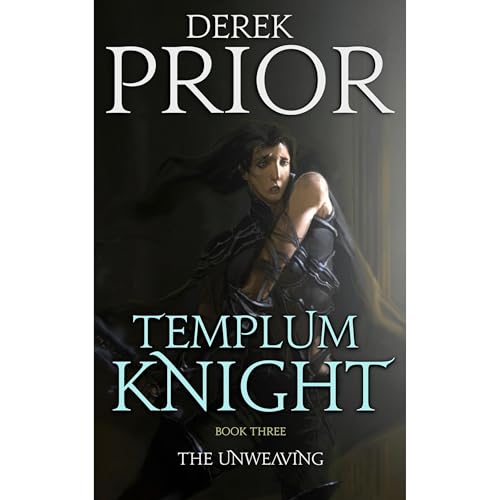 The Unweaving by Derek Prior