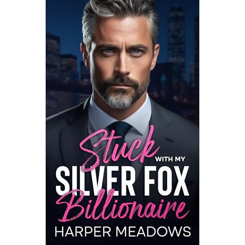 Stuck With My Silver Fox Billionaire