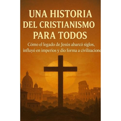 Una historia del cristianismo para todos
