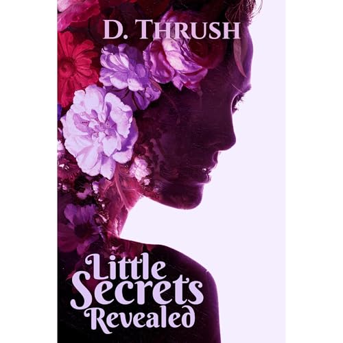 Little Secrets Revealed by D. Thrush