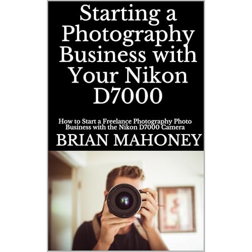 Starting a Photography Business with Your Nikon D7000