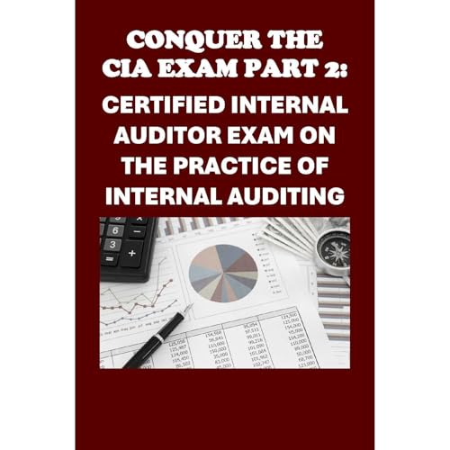 Conquer the CIA Exam Part 2: Your Guide to the Certified Internal Auditor Exam on the Practice of Internal Auditing by Philip Martin McCaulay