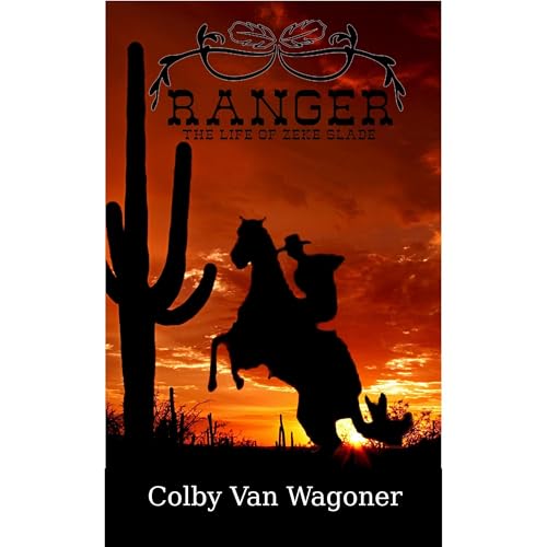 Ranger - The Life of Zeke Slade Book Series- Book One