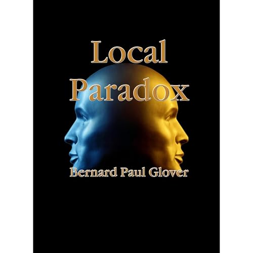 Local Paradox by Bernard Paul Glover