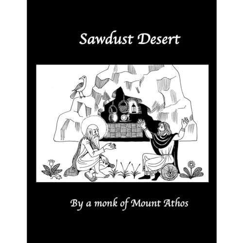Sawdust Desert by A Monk of Mount Athos