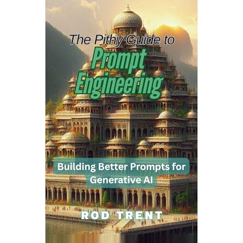 The Pithy Guide to Prompt Engineering