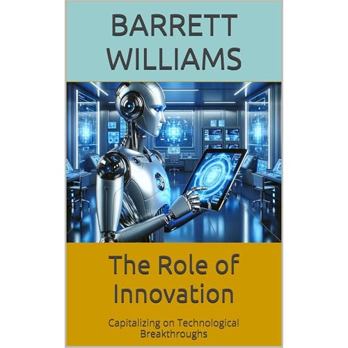 The Role of Innovation by Barrett Williams