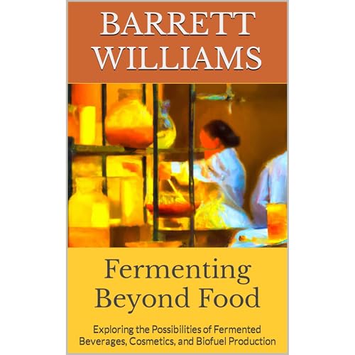 Fermenting Beyond Food by Barrett Williams
