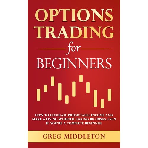 Options Trading for Beginners by Greg Middleton