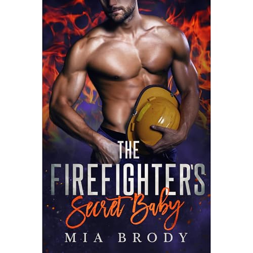 The Firefighter’s Secret Baby (Courage County Fire & Rescue)
