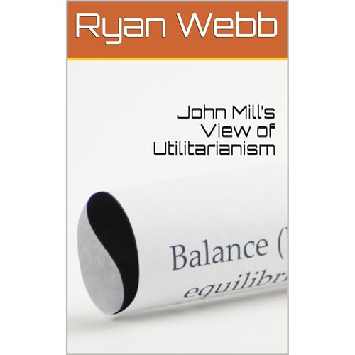 John Mill’s View of Utilitarianism