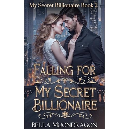 Falling for My Secret Billionaire by Bella Moondragon