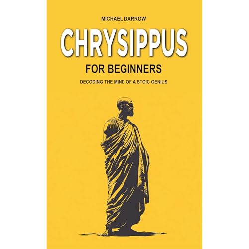 Chrysippus for Beginners by Michael Darrow