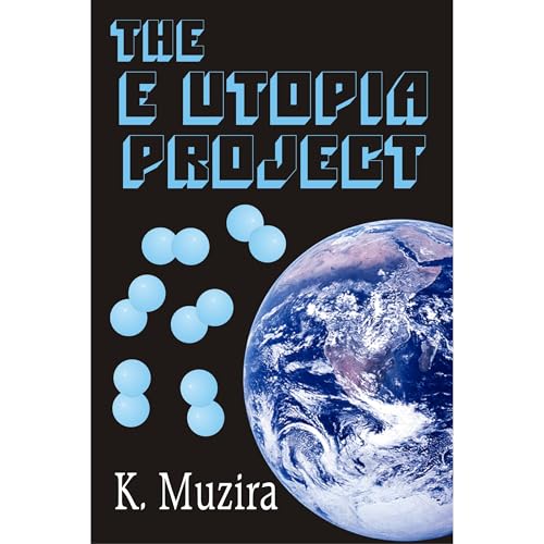 The E Utopia Project by Kudakwashe Muzira