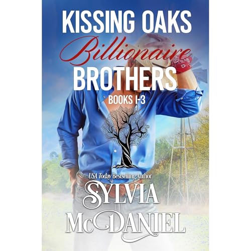 Kissing Oaks Billionaire Brothers Books 1-3