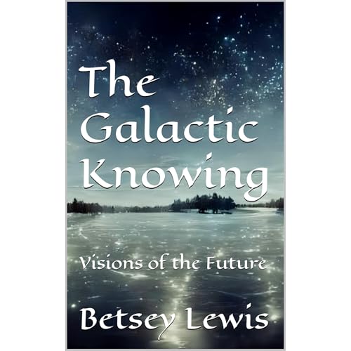 The Galactic Knowing by Betsey Lewis